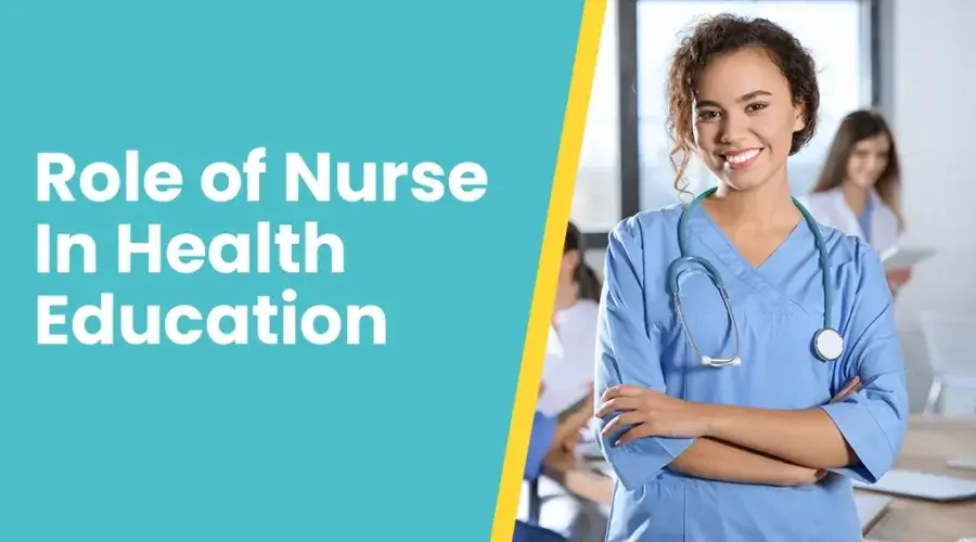 Role of Nurses in Health Education: Key Tasks & Challenges