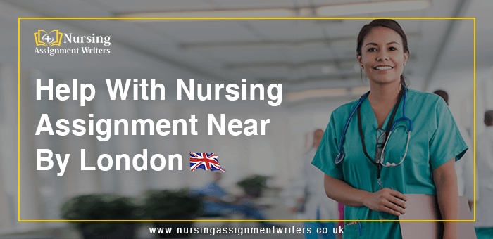 Help with nursing assignment nearby London