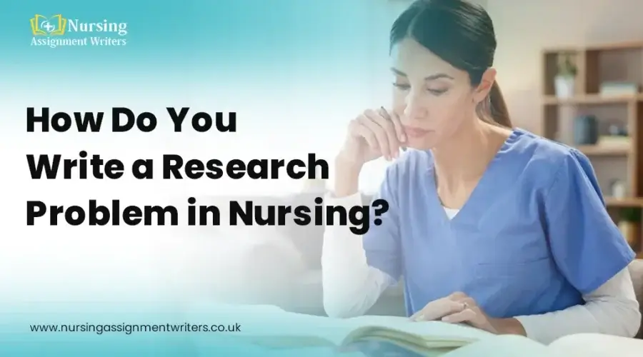 Understanding Research Problem Statement in Nursing