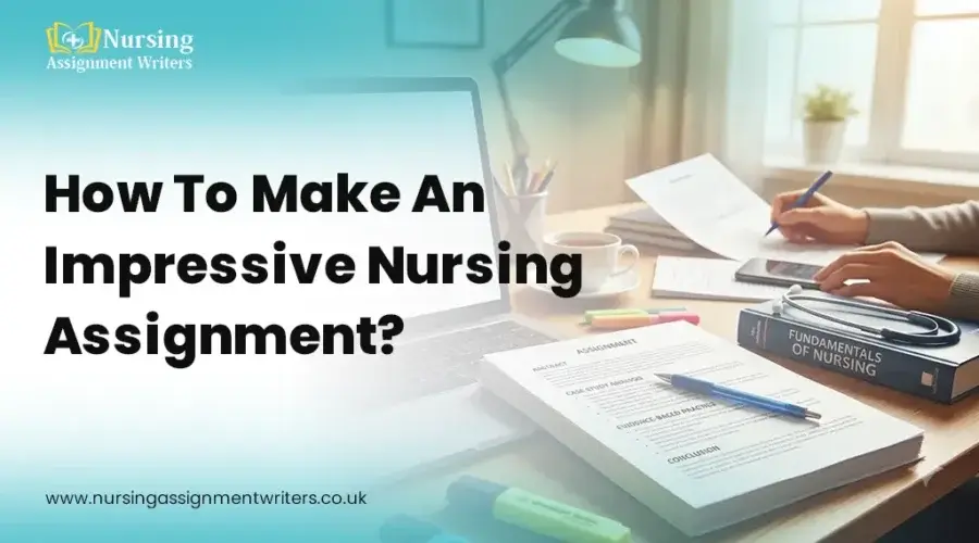 How To Make An Impressive Nursing Assignment?