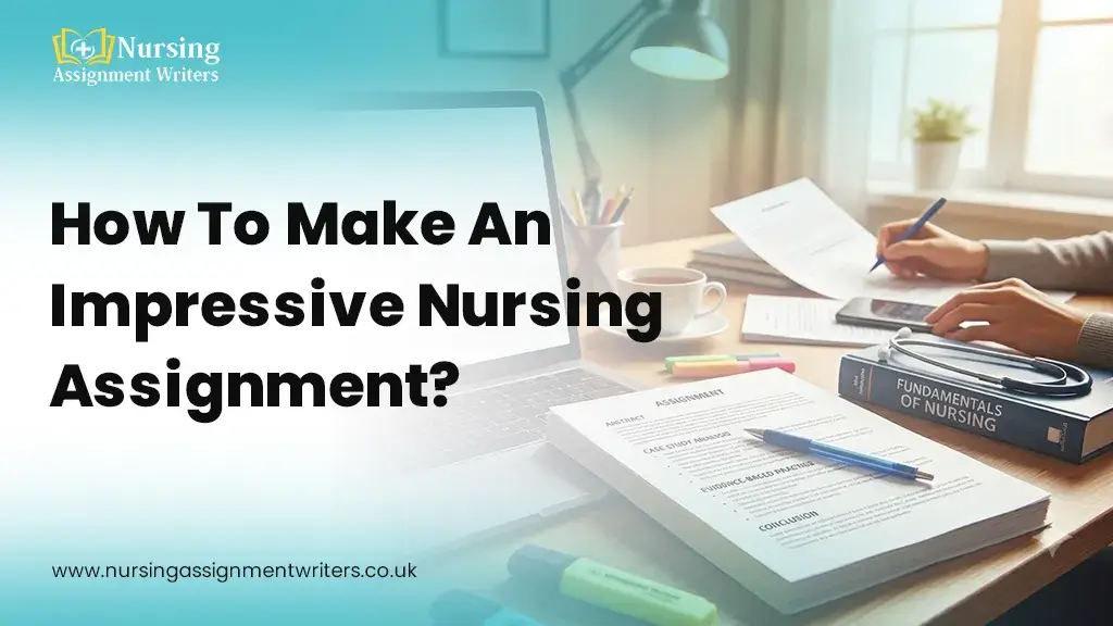 How To Make An Impressive Nursing Assignment?