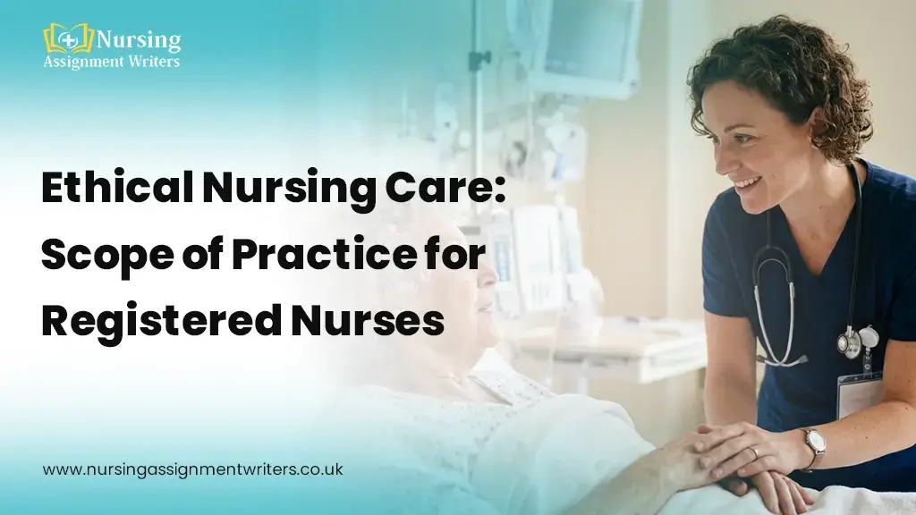 Role of Ethical Nursing Practice in Healthcare