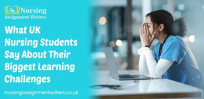 Nursing Students Say About Their Biggest Learning Challenges