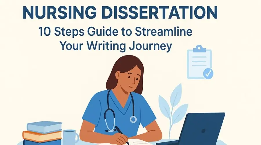 Ultimate Guide to Crafting a Nursing Dissertation in 2025